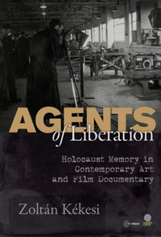 Kniha Agents of Liberations Zoltan Kekesi