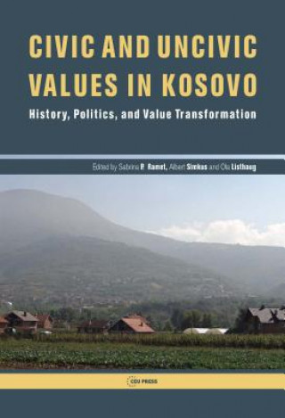 Książka Civic and Uncivic Values in Kosovo Sabrina P. Ramet