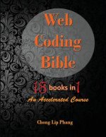 Carte Web Coding Bible (18 Books in 1 -- HTML, CSS, Javascript, PHP, SQL, XML, SVG, Canvas, WebGL, Java Applet, ActionScript, htaccess, jQuery, WordPress, S Chong Lip Phang