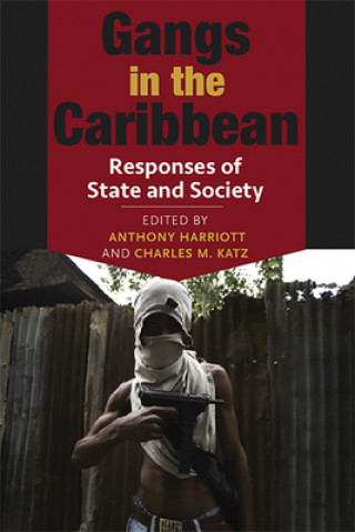 Książka Gangs in the Caribbean Anthony Harriott