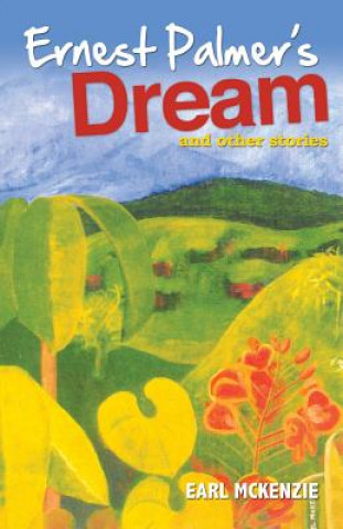 Könyv Ernest Palmer's Dream Earl McKenzie