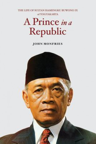 Könyv Prince in a Republic John Monfries