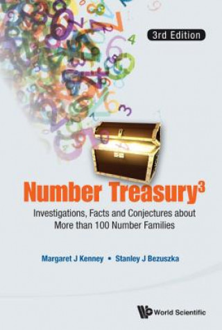Könyv Number Treasury 3: Investigations, Facts And Conjectures About More Than 100 Number Families (3rd Edition) Margaret J Kenney
