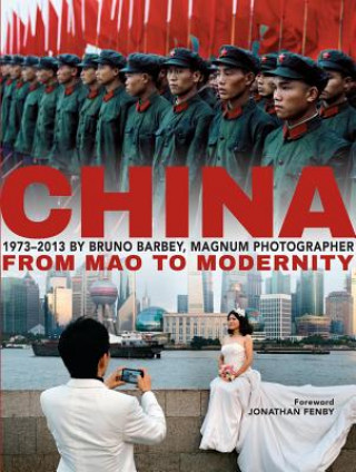 Kniha Bruno Barbey: China 1973 - 2013 BRUNO BARBEY