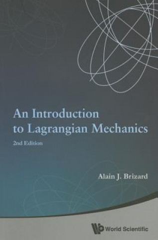 Kniha Introduction To Lagrangian Mechanics, An (2nd Edition) Alain J Brizard