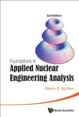 Kniha Foundations In Applied Nuclear Engineering Analysis (2nd Edition) Glenn E. Sjoden