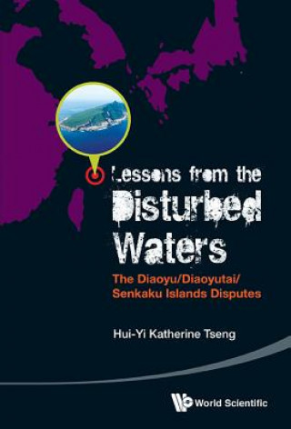 Carte Lessons From The Disturbed Waters: The Diaoyu/diaoyutai/senkaku Islands Disputes Hui-Yi Katherine Tseng