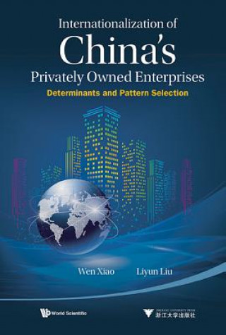 Book Internationalization Of China's Privately Owned Enterprises: Determinants And Pattern Selection Wen Xiao