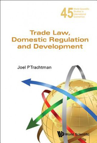 Книга Trade Law, Domestic Regulation And Development Trachtman