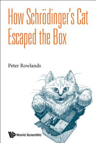Könyv How Schrodinger's Cat Escaped The Box Peter Rowlands