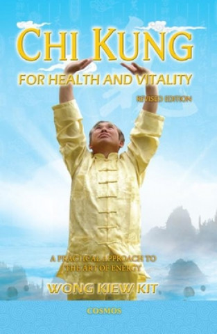 Kniha Chi Kung for Health and Vitality Wong Kiew Kit