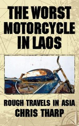 Książka Worst Motorcycle in Laos Chris Tharp