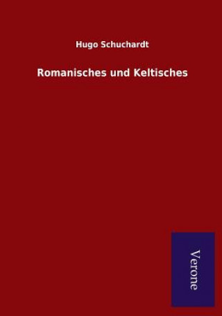 Książka Romanisches und Keltisches HUGO SCHUCHARDT