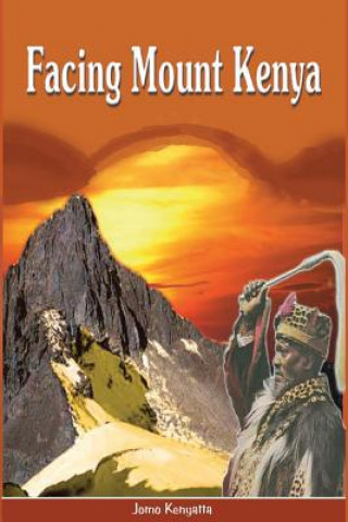 Kniha Facing Mount Kenya Jomo Kenyatta
