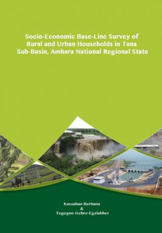 Libro Socio-Economic Base-Line Survey of Rural and Urban Households in Tana Sub-Basin, Amhara National Regional State Tegegne Gebre-Egziabher