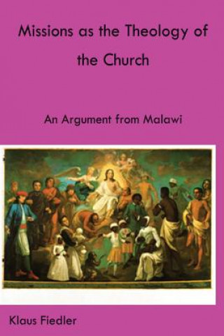 Книга Missions as the Theology of the Church. An Argument from Malawi Fiedler