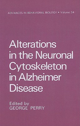 Książka Alterations in the Neuronal Cytoskeleton in Alzheimer Disease George Perry