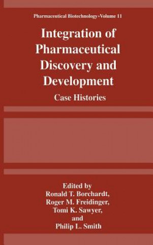 Knjiga Integration of Pharmaceutical Discovery and Development Ronald T. Borchardt