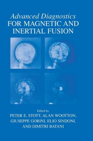 Knjiga Advanced Diagnostics for Magnetic and Inertial Fusion Peter E. Stott