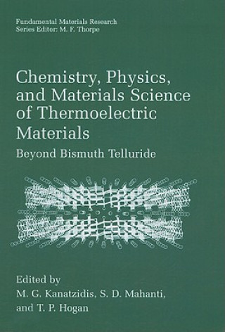 Kniha Chemistry, Physics, and Materials Science of Thermoelectric Materials M.G. Kanatzidis