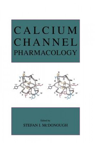 Kniha Calcium Channel Pharmacology Stefan I. McDonough