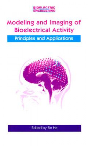 Książka Modeling & Imaging of Bioelectrical Activity Bin He