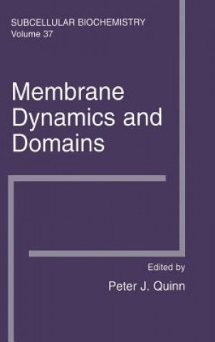 Kniha Membrane Dynamics and Domains Peter J. Quinn