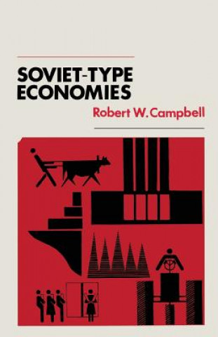 Könyv Soviet-Type Economies Robert W. Campbell