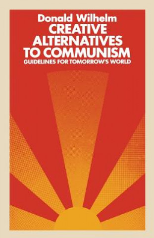 Könyv Creative Alternatives to Communism D. Wilhelm