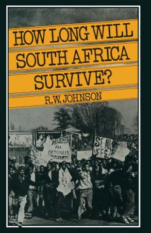 Knjiga How Long Will South Africa Survive? Richard William Johnson