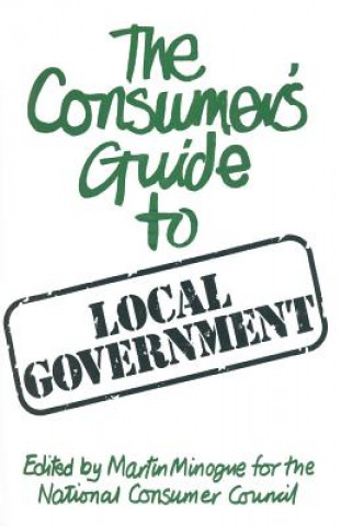 Kniha consumer's guide to local government Martin Minogue