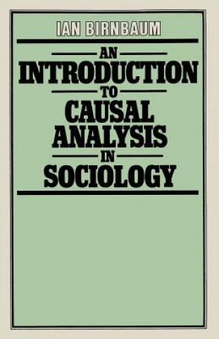 Kniha Introduction to Causal Analysis in Sociology Ian Birnbaum