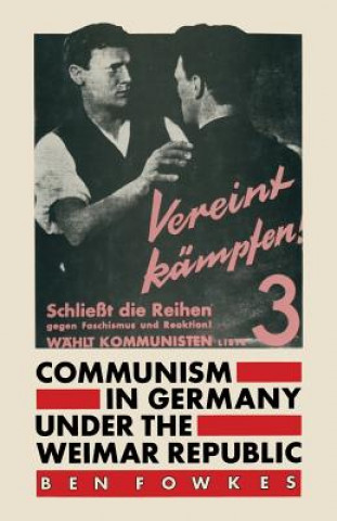Carte Communism in Germany under the Weimar Republic Ben Fowkes