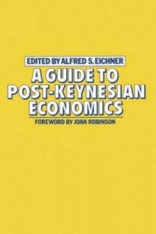 Könyv A Guide to Post-Keynesian Economics Alfred S. Eichner