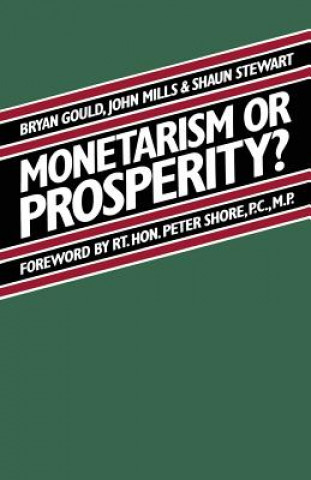 Knjiga Monetarism or Prosperity? Brian Gould