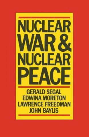 Carte Nuclear War and Nuclear Peace Gerald Segal