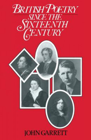 Carte British Poetry Since the Sixteenth Century John Garrett