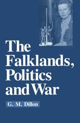 Kniha Falklands, Politics and War G.M. Dillon