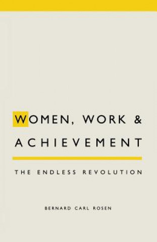 Carte Women, Work and Achievement Bernard C. Rosen