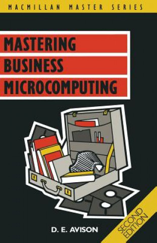 Książka Mastering Business Microcomputing D.E. Avison