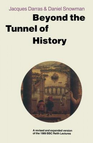 Kniha Beyond the Tunnel of History Daniel Snowman