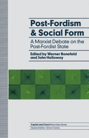 Könyv Post-Fordism and Social Form Werner Bonefeld