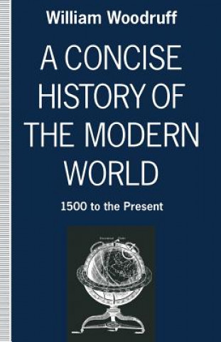 Carte A Concise History of the Modern World William Woodruff