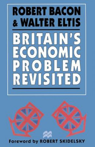 Carte Britain's Economic Problem Revisited Robert Bacon