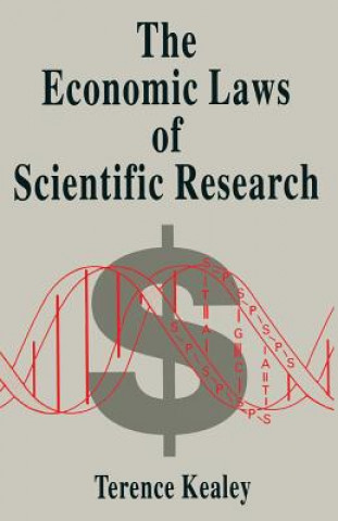 Carte Economic Laws of Scientific Research Terence Kealey