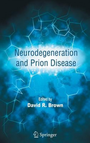 Kniha Neurodegeneration and Prion Disease David R. Brown