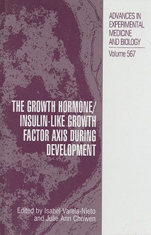 Kniha Growth Hormone/Insulin-Like Growth Factor Axis during Development Isabel Varela-Nieto