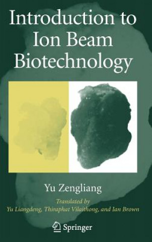 Carte Introduction to Ion Beam Biotechnology Liangdeng Yu
