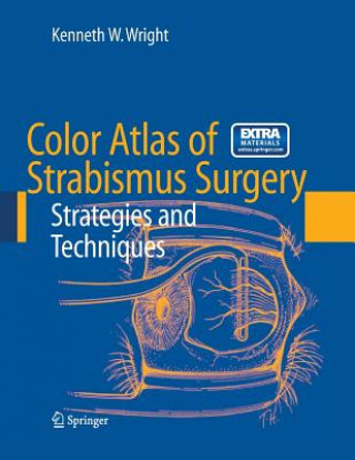 Kniha Color Atlas of Strabismus Surgery Kenneth W. Wright