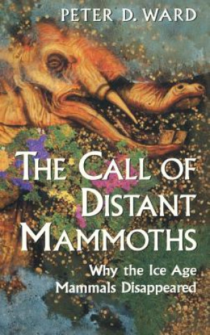 Kniha The Call of Distant Mammoths Peter D. Ward